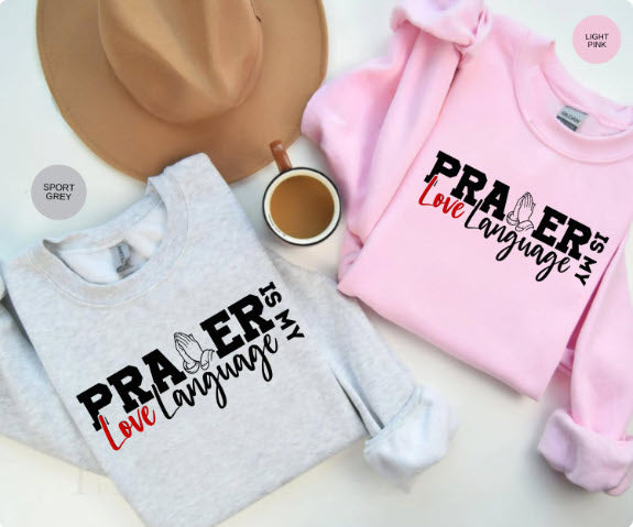 Prayer Is My Love Language Shirt | Christian Faith Tee for Women & Men