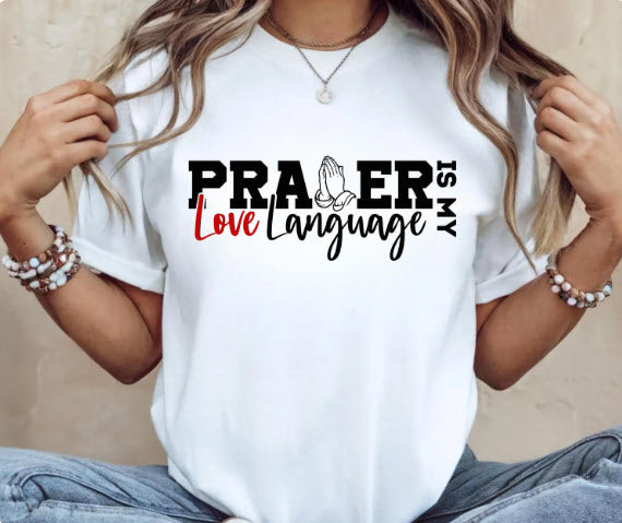 Prayer Is My Love Language Shirt | Christian Faith Tee for Women & Men