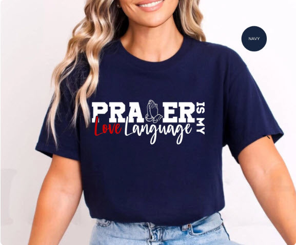 Prayer Is My Love Language Shirt | Christian Faith Tee for Women & Men
