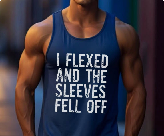 I Flexed and the Sleeves Fell Off Tank Top | Funny Gym Shirt for Men