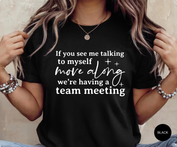If You See Me Talking to Myself Move Along Sweatshirt | Funny Work Shirt