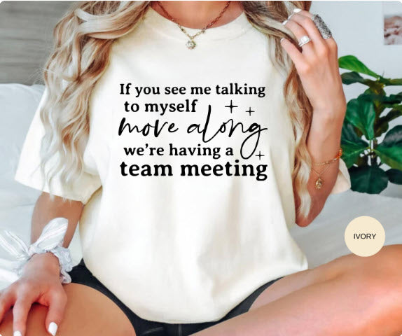 If You See Me Talking to Myself Move Along Sweatshirt | Funny Work Shirt