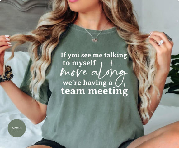 If You See Me Talking to Myself Move Along Sweatshirt | Funny Work Shirt