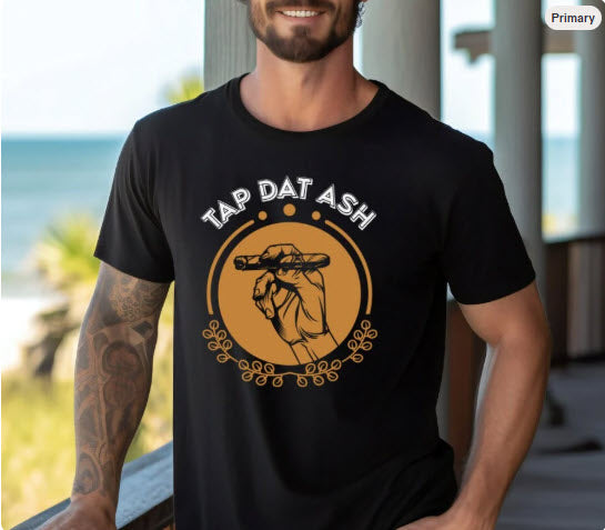 Tap Dat Ash Cigar Shirt | Funny Cigar Lover Tee | Men's Cigar Smoking Graphic T-Shirt Gift
