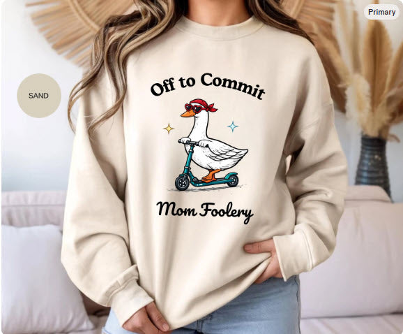 Off to Commit Mom Foolery Sweatshirt | Funny Mom Crewneck | Cute Duck Scooter Graphic Sweater Gift for Moms
