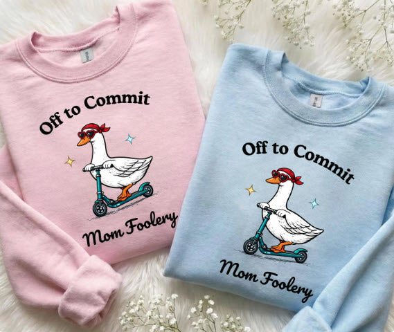 Off to Commit Mom Foolery Sweatshirt | Funny Mom Crewneck | Cute Duck Scooter Graphic Sweater Gift for Moms