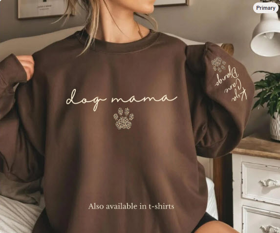 Dog Mama Sweatshirt with Dog Names on Sleeve | Personalized Dog Mom Gift