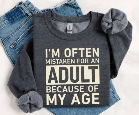 I'm Often Mistaken for an Adult Because of My Age Shirt | Funny Birthday Tee