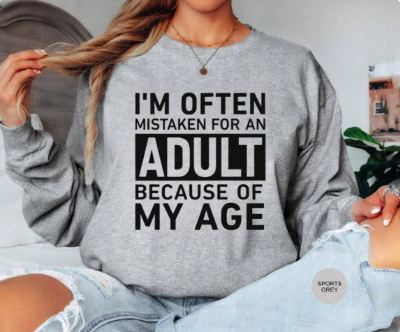 I'm Often Mistaken for an Adult Because of My Age Shirt | Funny Birthday Tee