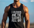 I Flexed and the Sleeves Fell Off Tank Top | Funny Gym Shirt for Men